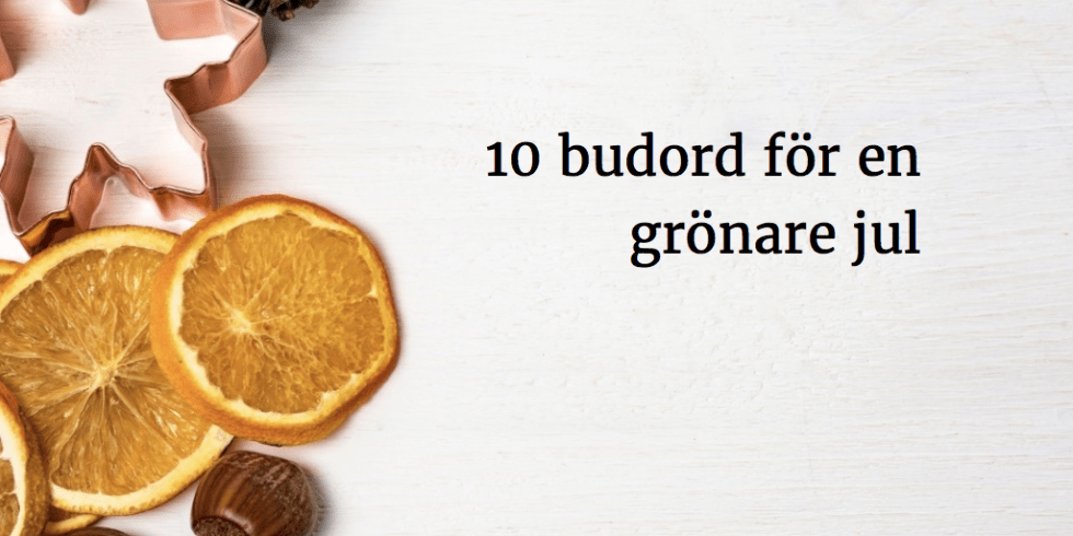 Apelsinskivor till vänster, till höger texten 10 budord för en grönare jul